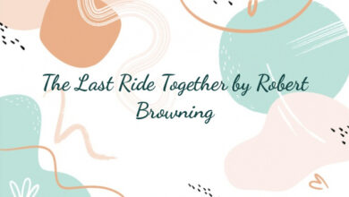 The Last Ride Together by Robert Browning