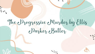 The Progressive Murder by Ellis Parker Butler