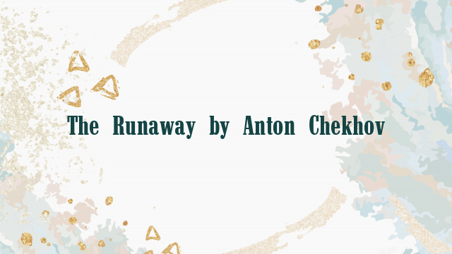 The Runaway by Anton Chekhov