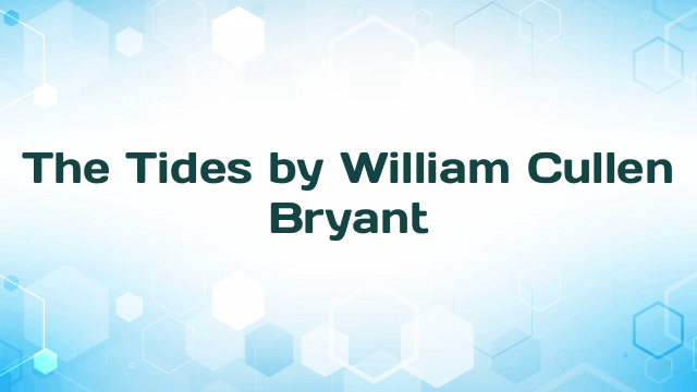 The Tides by William Cullen Bryant