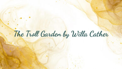 The Troll Garden by Willa Cather