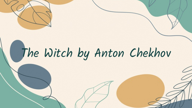 The Witch by Anton Chekhov