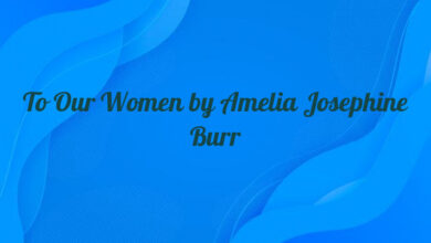 To Our Women by Amelia Josephine Burr