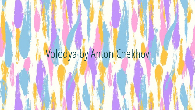 Volodya by Anton Chekhov