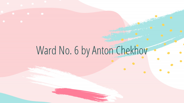 Ward No. 6 by Anton Chekhov