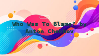 Who Was To Blame? by Anton Chekhov