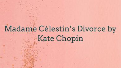 Madame Célestin’s Divorce by Kate Chopin