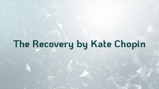 The Recovery by Kate Chopin