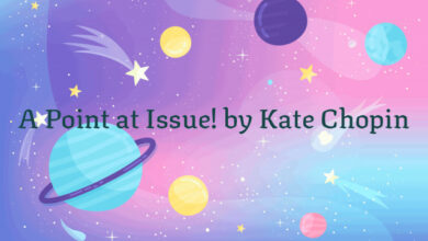 A Point at Issue! by Kate Chopin