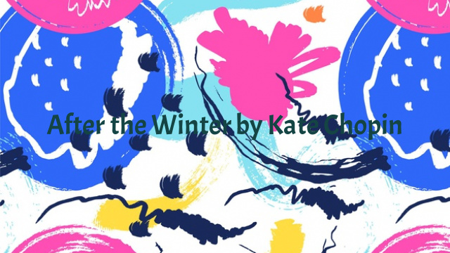 After the Winter by Kate Chopin