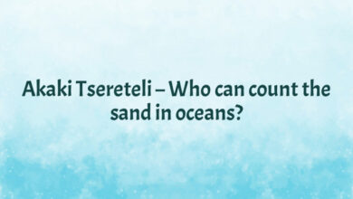 Akaki Tsereteli – Who can count the sand in oceans?