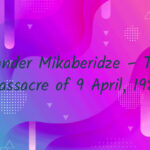 Alexander Mikaberidze – Tbilisi massacre of 9 April, 1989