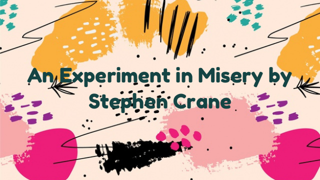 An Experiment in Misery by Stephen Crane