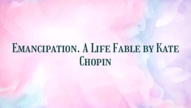 Emancipation. A Life Fable by Kate Chopin