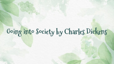 Going into Society by Charles Dickens