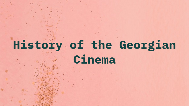 History of the Georgian Cinema