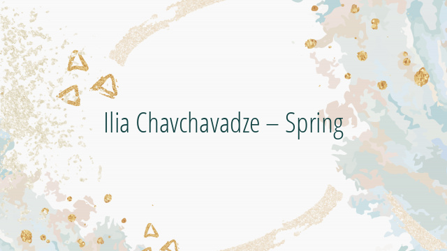 Ilia Chavchavadze – Spring