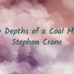 In The Depths of a Coal Mine by Stephen Crane