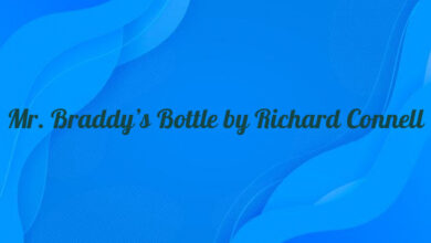 Mr. Braddy’s Bottle by Richard Connell