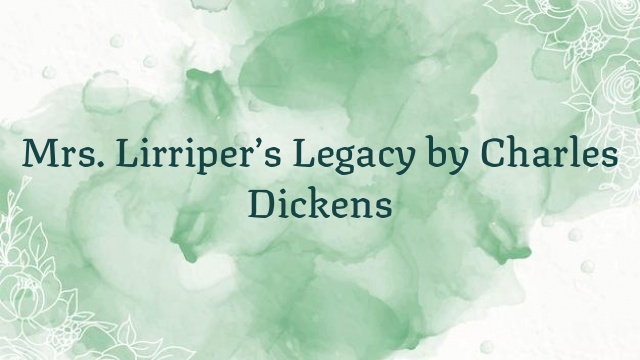 Mrs. Lirriper’s Legacy by Charles Dickens