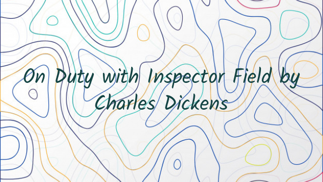 On Duty with Inspector Field by Charles Dickens