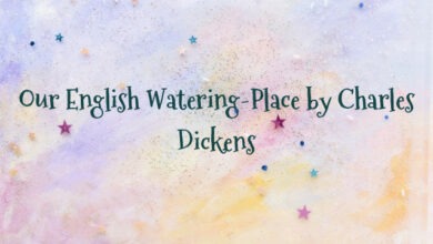 Our English Watering-Place by Charles Dickens