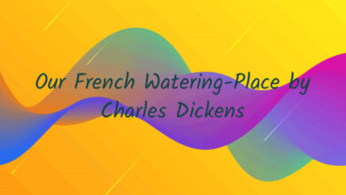 Our French Watering-Place by Charles Dickens