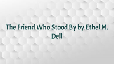 The Friend Who Stood By by Ethel M. Dell