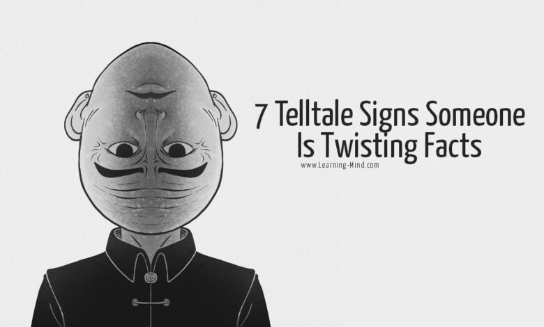 7 Telltale Signs Someone Is Twisting Facts (and What to Do)