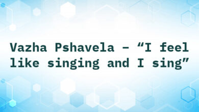 Vazha Pshavela – “I feel like singing and I sing”