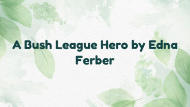 A Bush League Hero by Edna Ferber