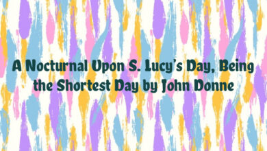 A Nocturnal Upon S. Lucy’s Day, Being the Shortest Day by John Donne