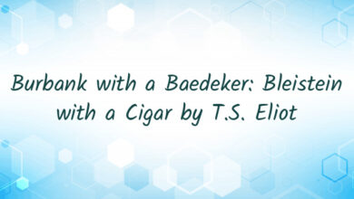 Burbank with a Baedeker: Bleistein with a Cigar by T.S. Eliot