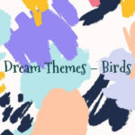 Dream Themes – Birds