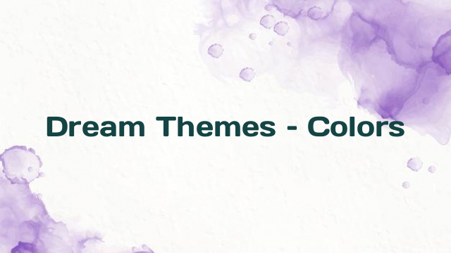 Dream Themes – Colors