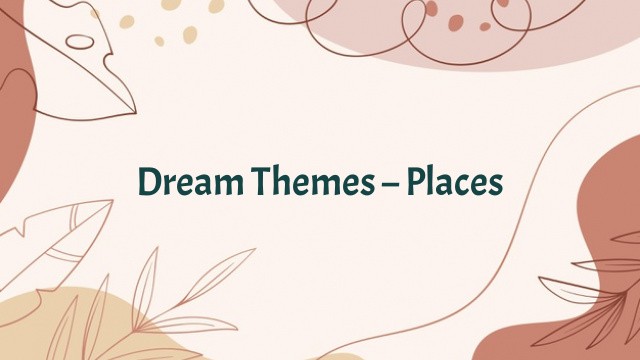 Dream Themes – Places