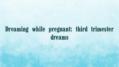 Dreaming while pregnant: third trimester dreams