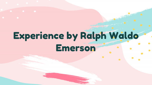 Experience by Ralph Waldo Emerson