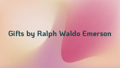 Gifts by Ralph Waldo Emerson