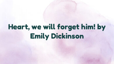 Heart, we will forget him! by Emily Dickinson