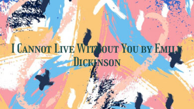 I Cannot Live Without You by Emily Dickinson