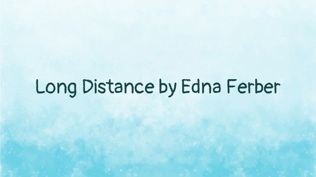 Long Distance by Edna Ferber