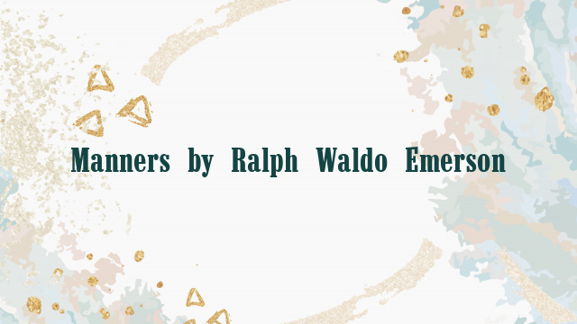 Manners by Ralph Waldo Emerson