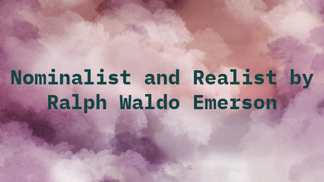 Nominalist and Realist by Ralph Waldo Emerson