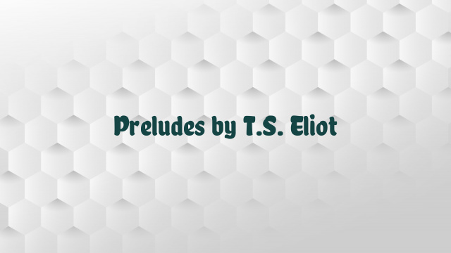 Preludes by T.S. Eliot