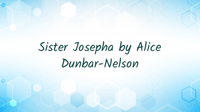 Sister Josepha by Alice Dunbar-Nelson