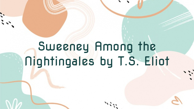 Sweeney Among the Nightingales by T.S. Eliot