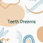 Teeth Dreams