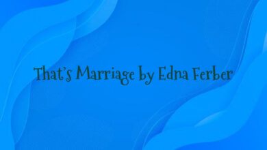 That’s Marriage by Edna Ferber