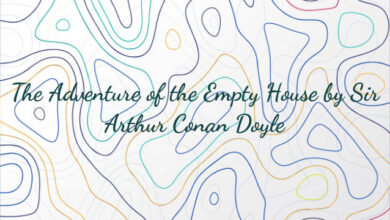 The Adventure of the Empty House by Sir Arthur Conan Doyle